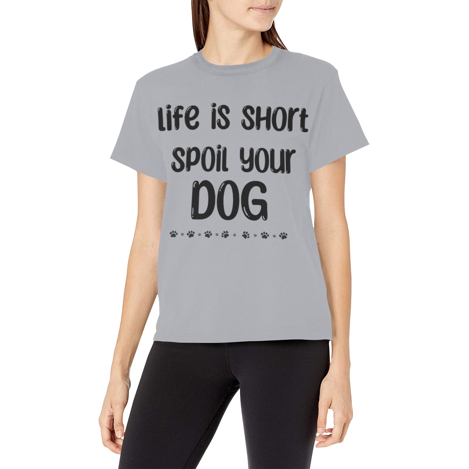 Life is Short Spoil Your Dog Shirt