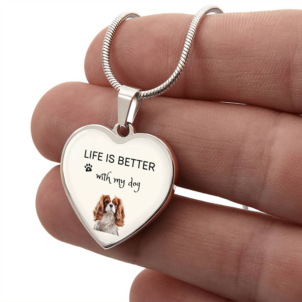 Life Is Better With My Cavalier King Charles Spaniel Heart Necklace