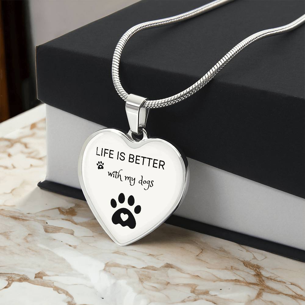 Life Is Better With My Dogs Heart Necklace