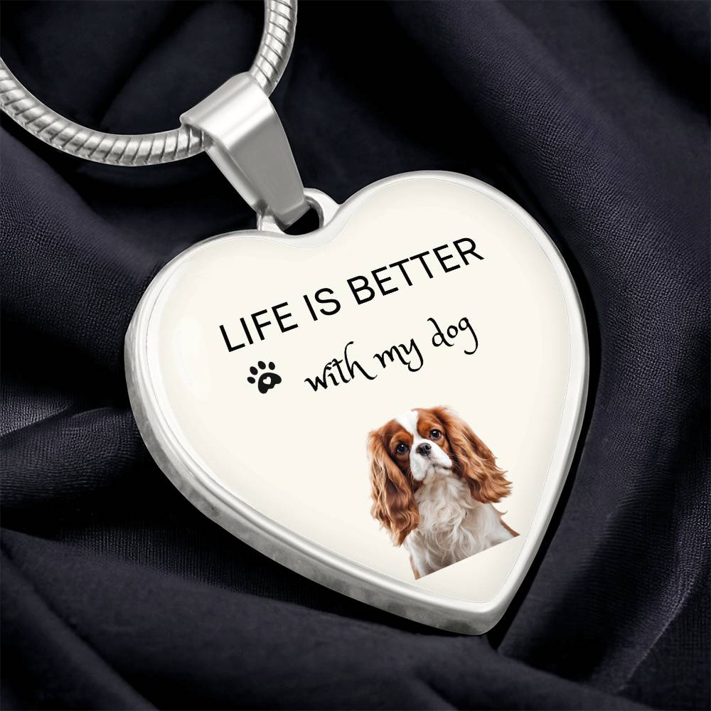 Life Is Better With My Cavalier King Charles Spaniel Heart Necklace