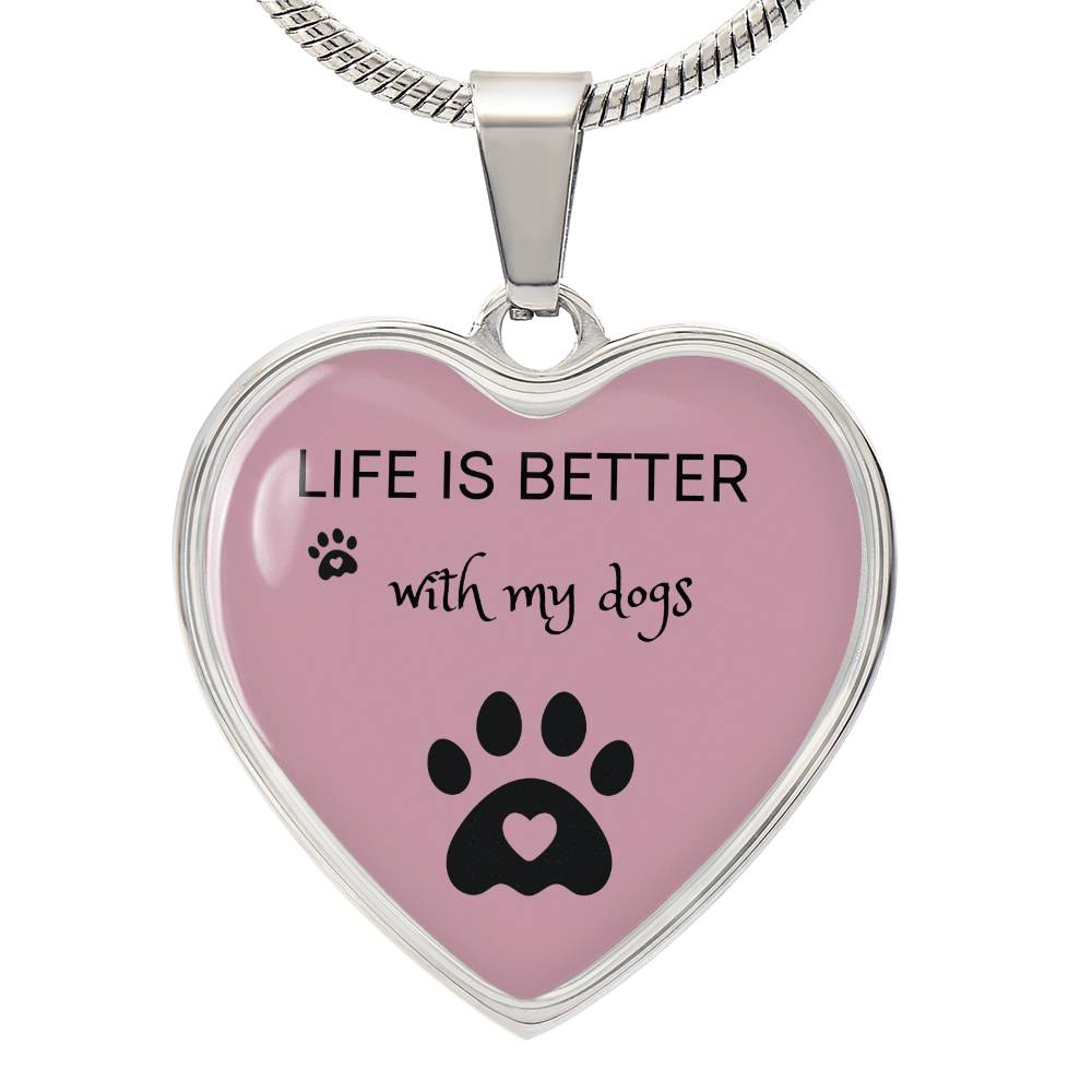 Life Is Better With My Dogs Heart Necklace - Mauve