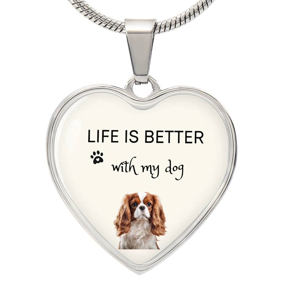 Life Is Better With My Cavalier King Charles Spaniel Heart Necklace