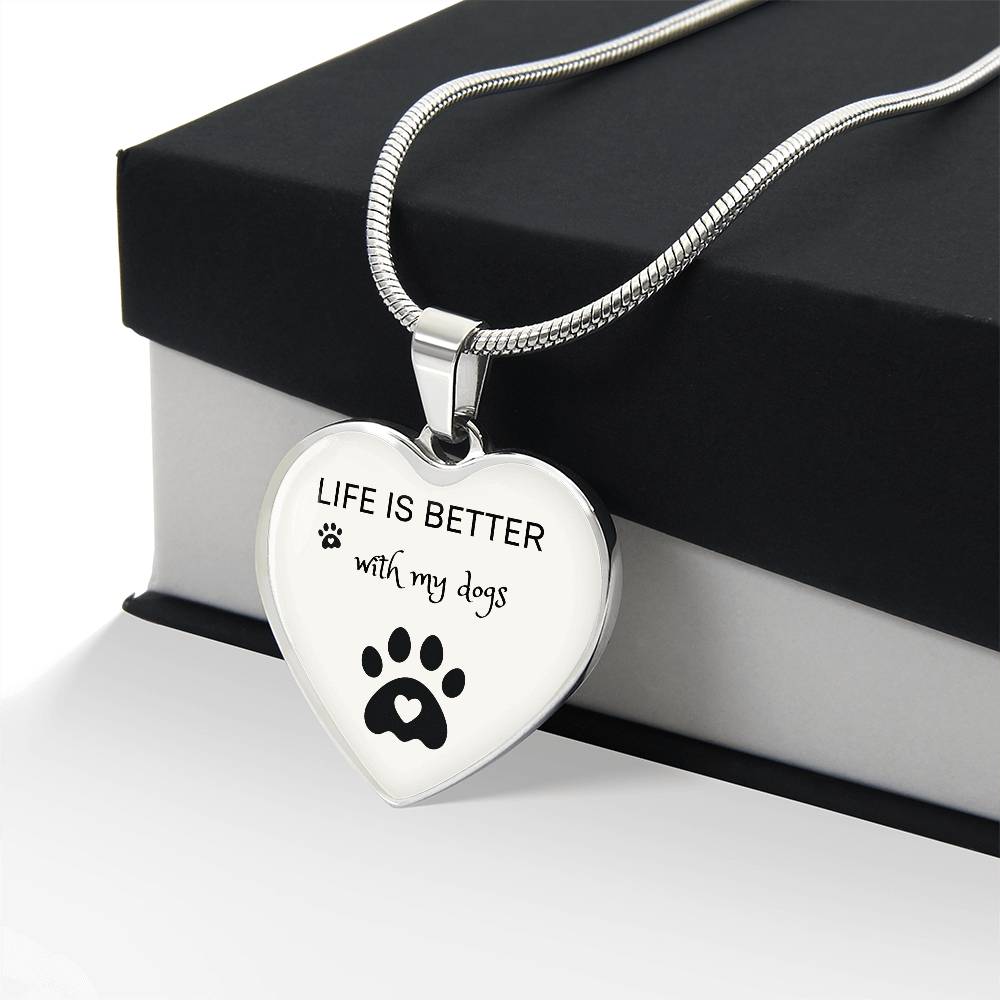 Life Is Better With My Dogs Heart Necklace