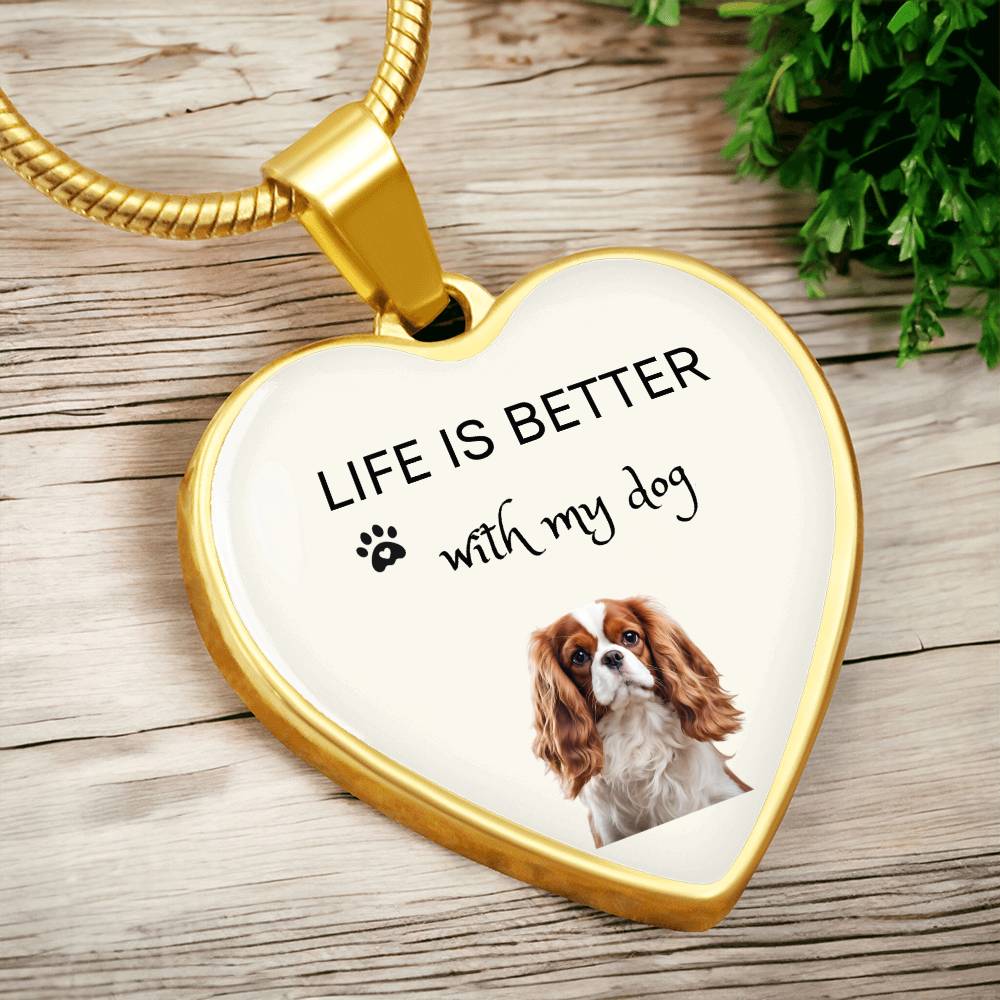 Life Is Better With My Cavalier King Charles Spaniel Heart Necklace