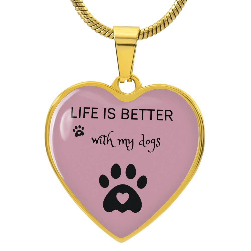 Life Is Better With My Dogs Heart Necklace - Mauve