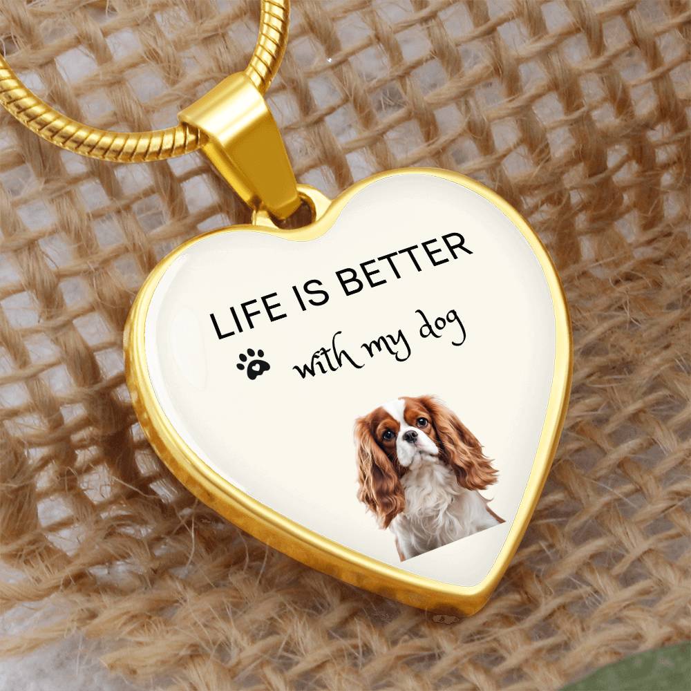 Life Is Better With My Cavalier King Charles Spaniel Heart Necklace