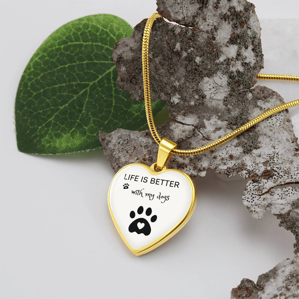 Life Is Better With My Dogs Heart Necklace