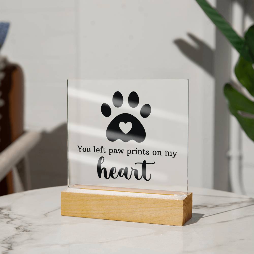 You Left Paw Prints On My Heart Acrylic Plaque