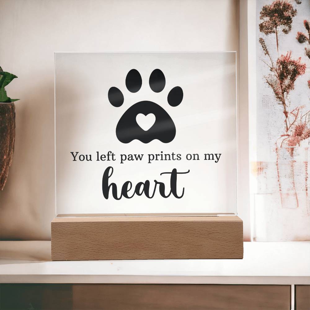 You Left Paw Prints On My Heart Acrylic Plaque