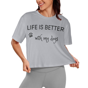Life Is Better With My Dog Cropped Shirt