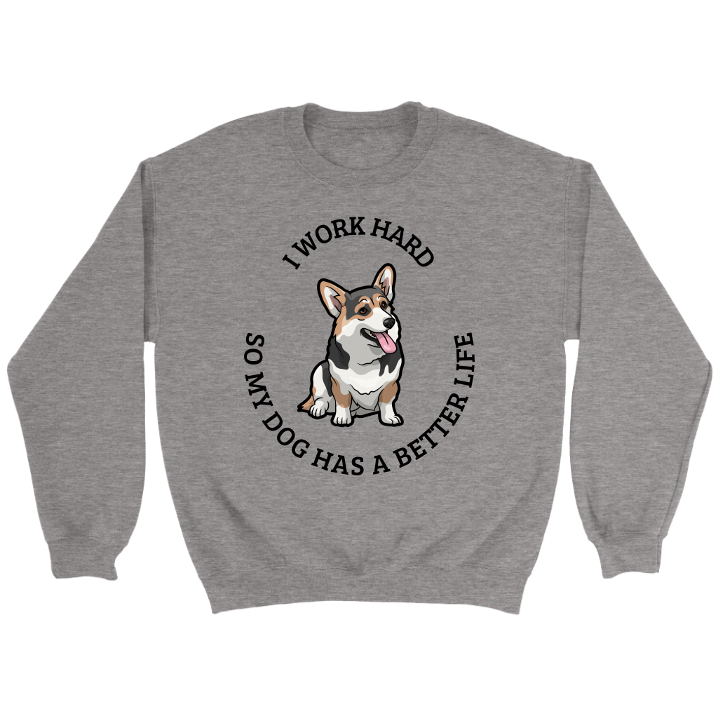 I Work Hard Sweatshirt - Corgi