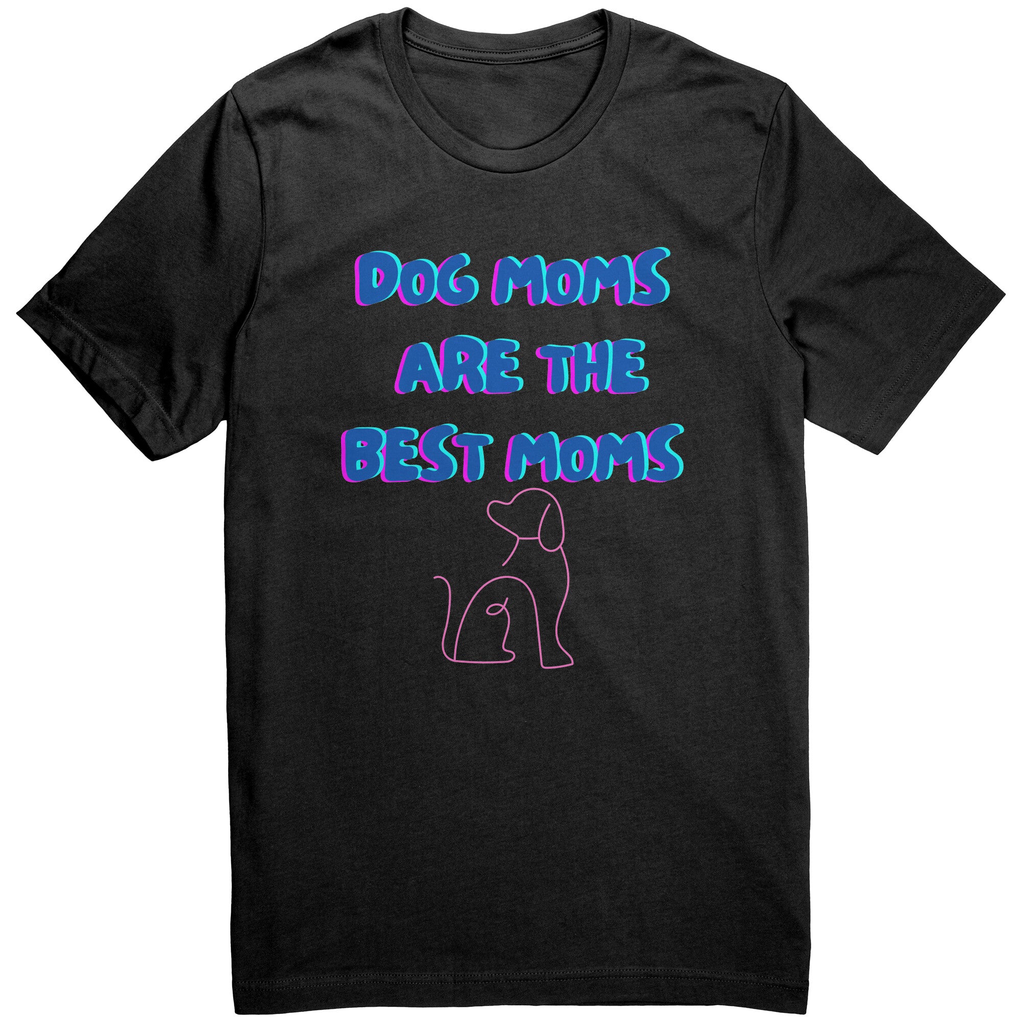 Dog Moms Are The Best Moms T-Shirt