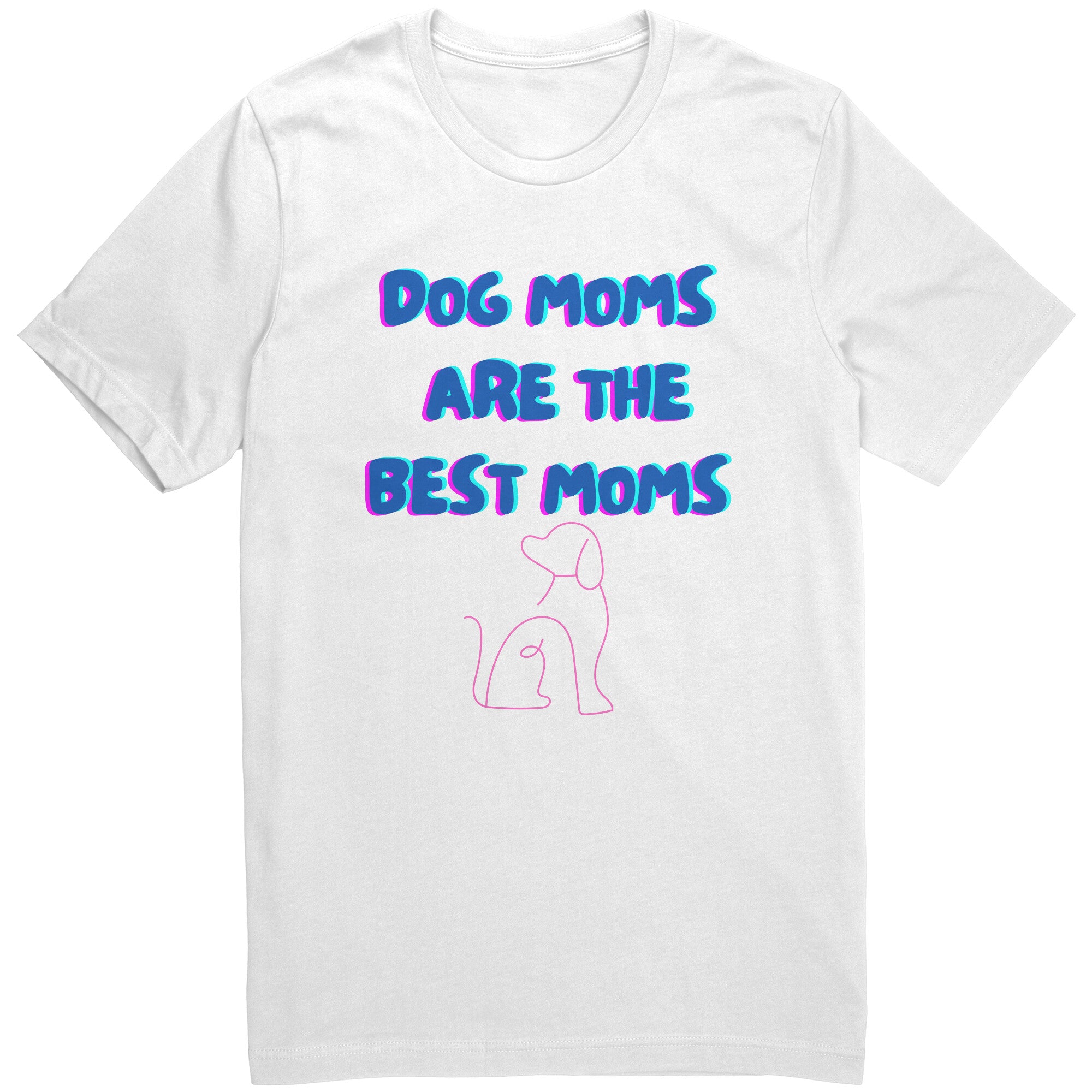Dog Moms Are The Best Moms T-Shirt