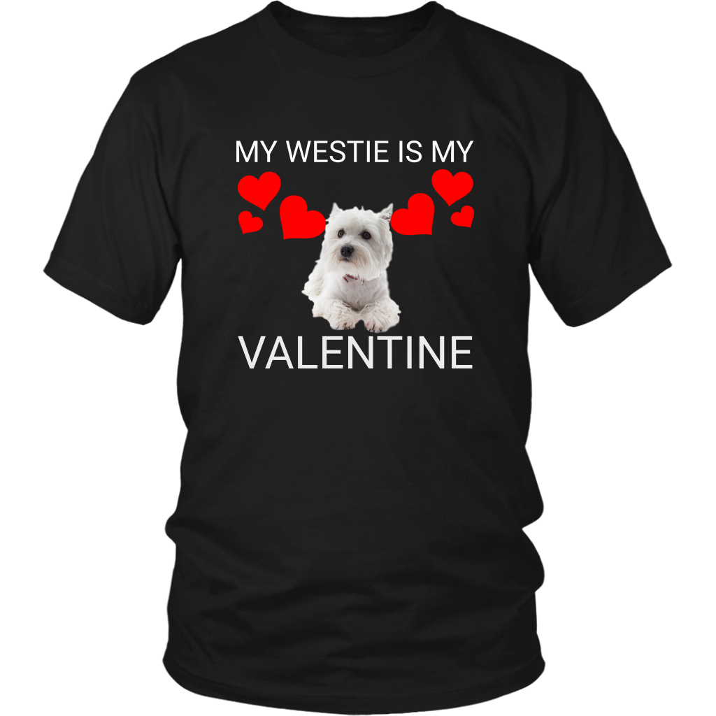 My Westie Is My Valentine Shirt/Sweathshirt