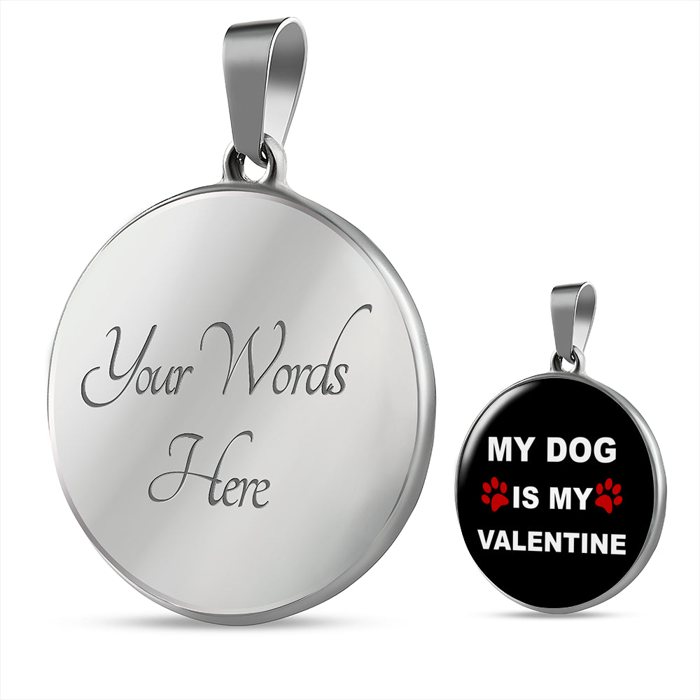 My Dog Is My Valentine Necklace