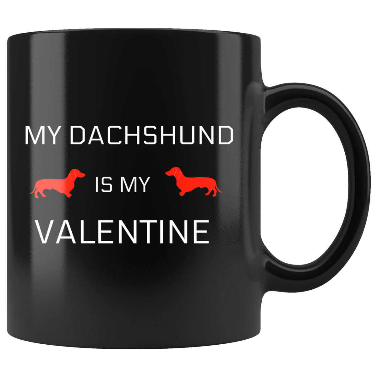 My Dachshund Is My Valentine Mug