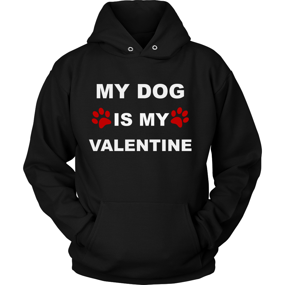 My Dog Is My Valentine Shirt/Sweatshirt