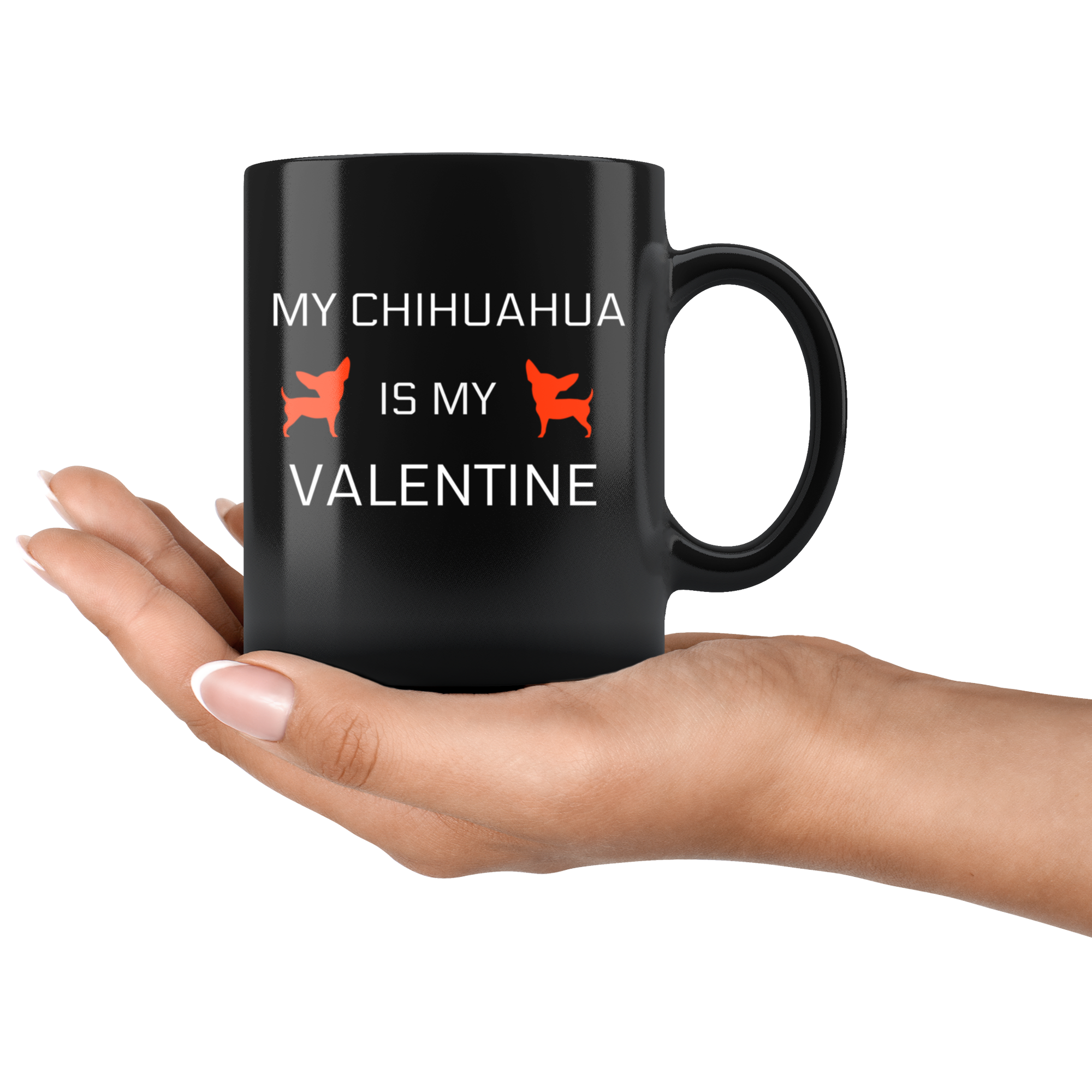 My Chihuahua Is my Valentine Mug