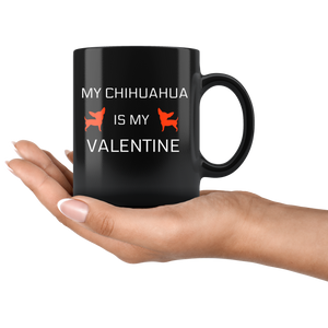 My Chihuahua Is my Valentine Mug