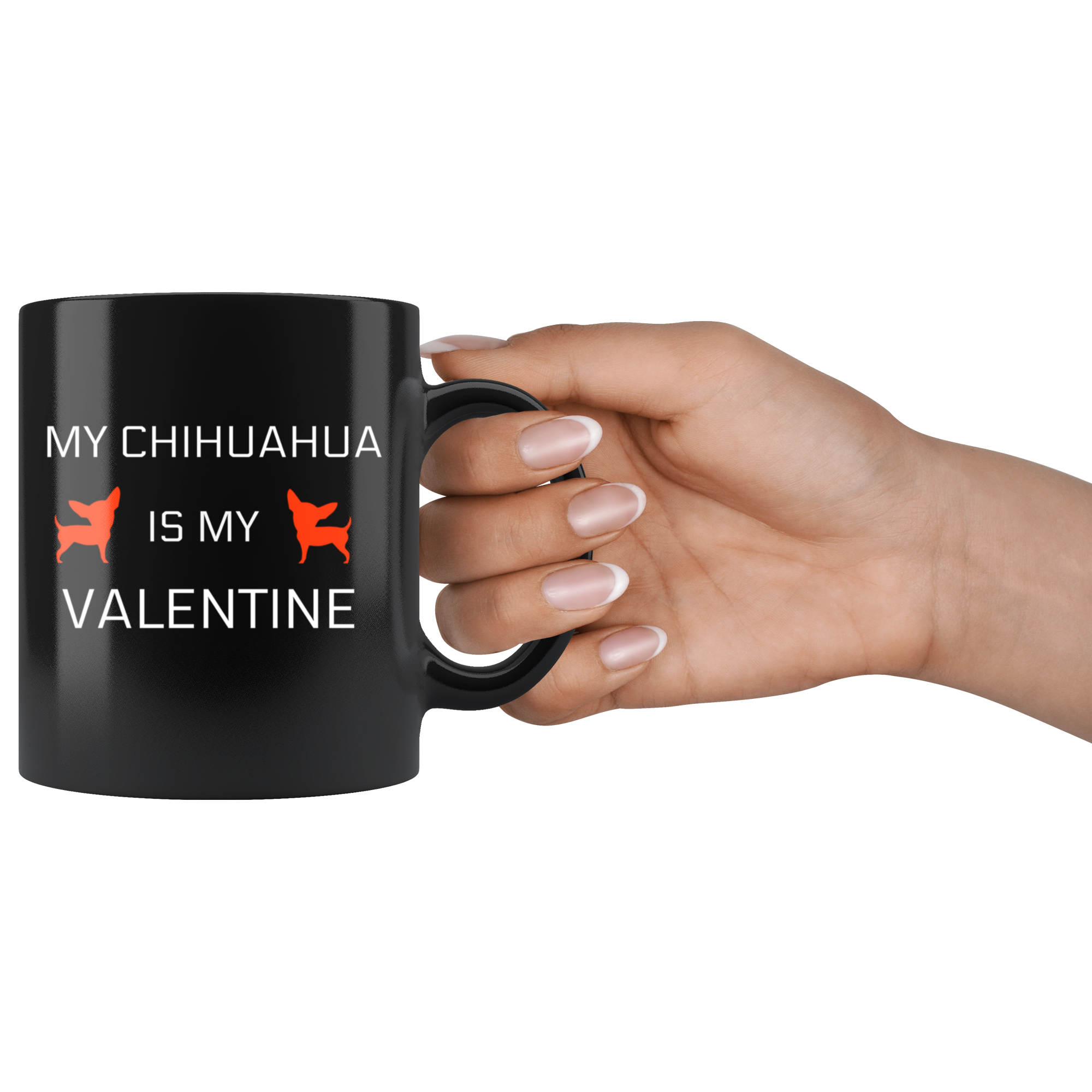 My Chihuahua Is my Valentine Mug