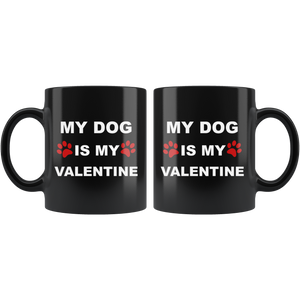 My Dog Is My Valentine Mug