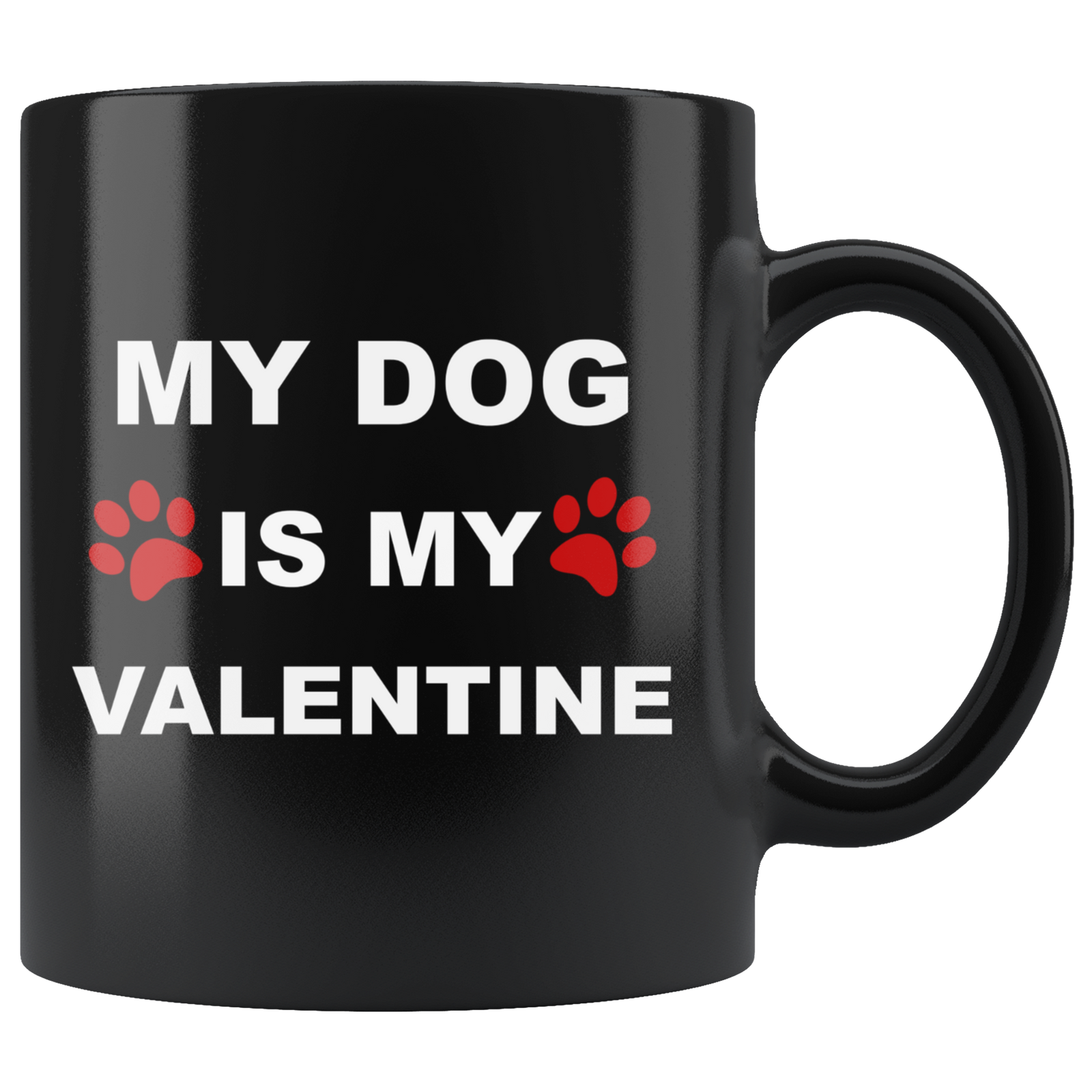 My Dog Is My Valentine Mug